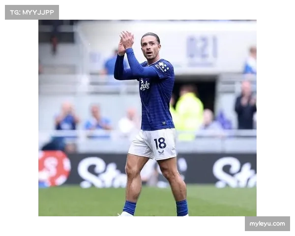 埃弗顿反击效率降低 格拉利什缺阵影响快速推进质量